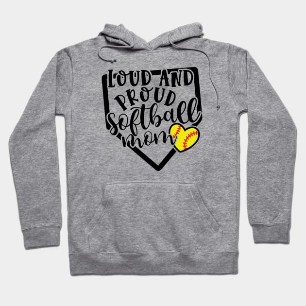 Loud and Proud Softball Mom Cute Hoodie by GlimmerDesigns